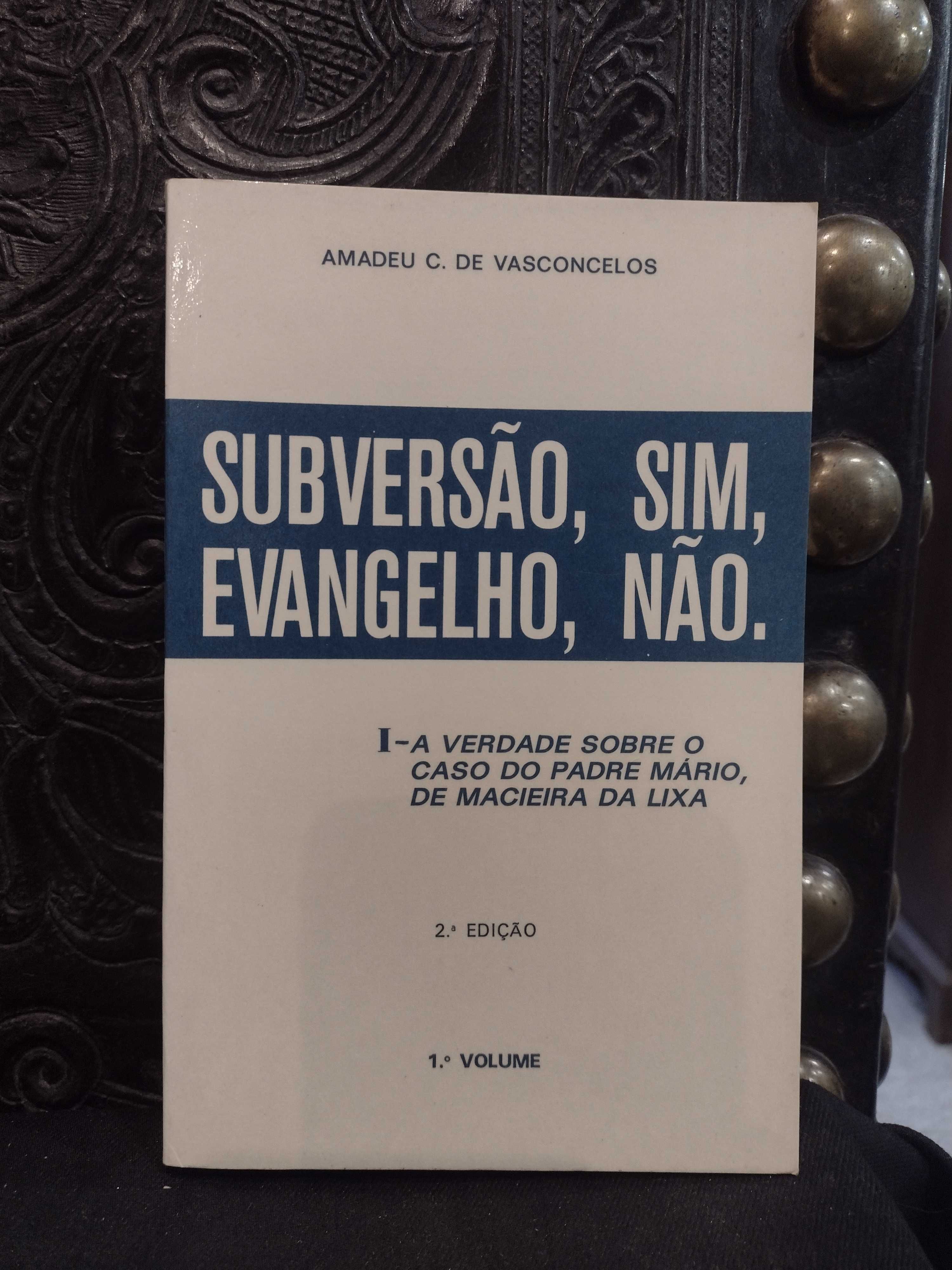 Subversão, sim, Evangelho, não. Amadeu C. de Vasconcelos