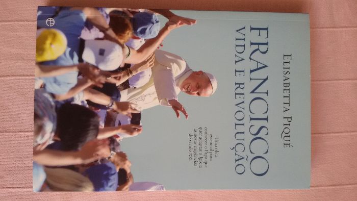 Papa Francisco Vida e Revolução