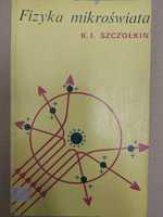 Fizyka mikroświata - K.I. Szczołkin
