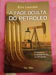 A face oculta do petróleo - Eric Laurent - Portes grátis