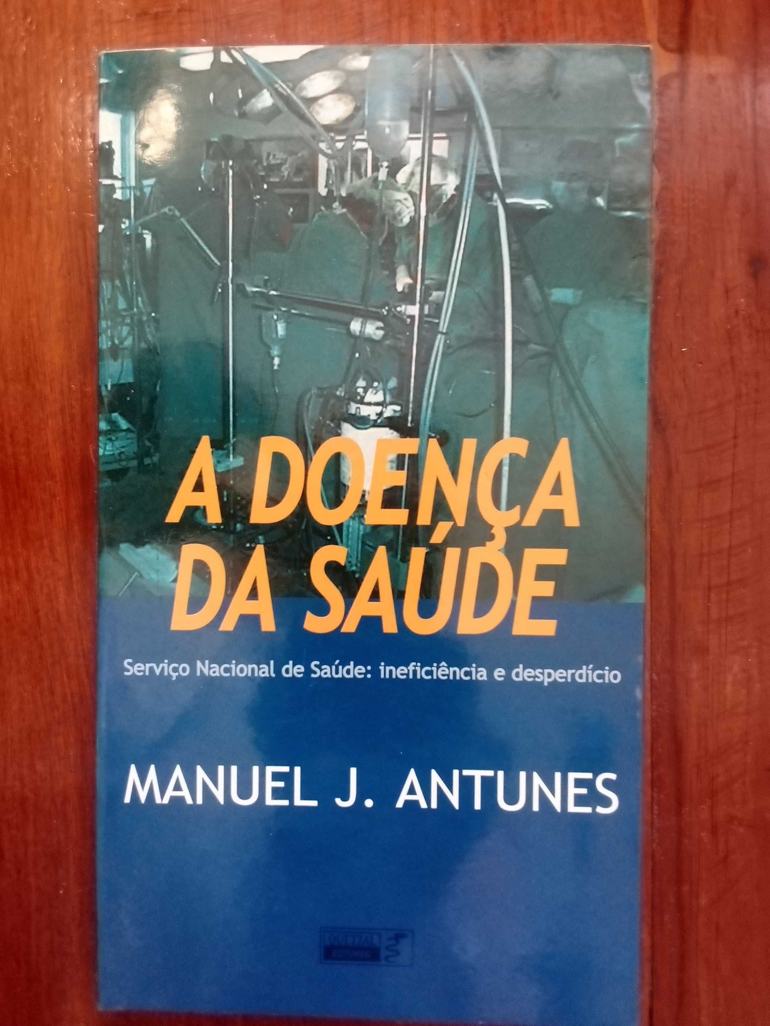 Manuel J. Antunes - A doença da saúde