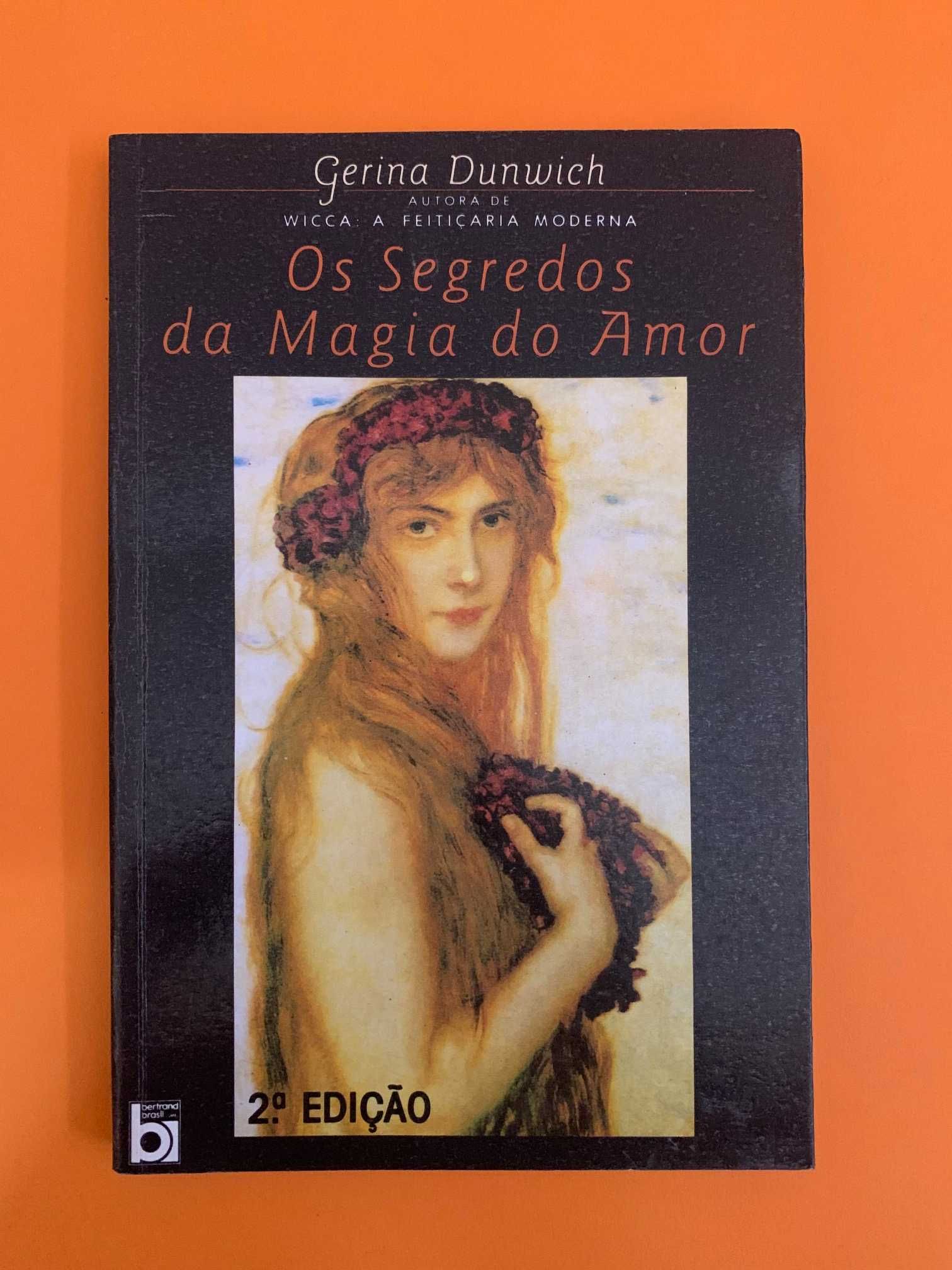 Os Segredos da Magia do Amor - Gerina Dunwich