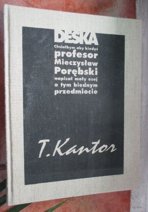 T. Kantor - Deska. Chciałbym aby kiedyś ,,,