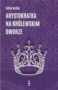 Arystokratka na królewskim dworze - Even Boek