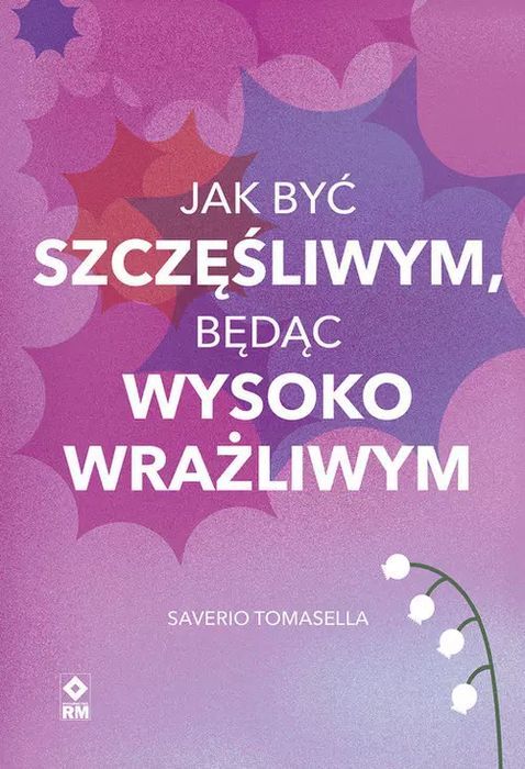 Jak Być Szczęśliwym Będąc Wysoko Wrażliwym