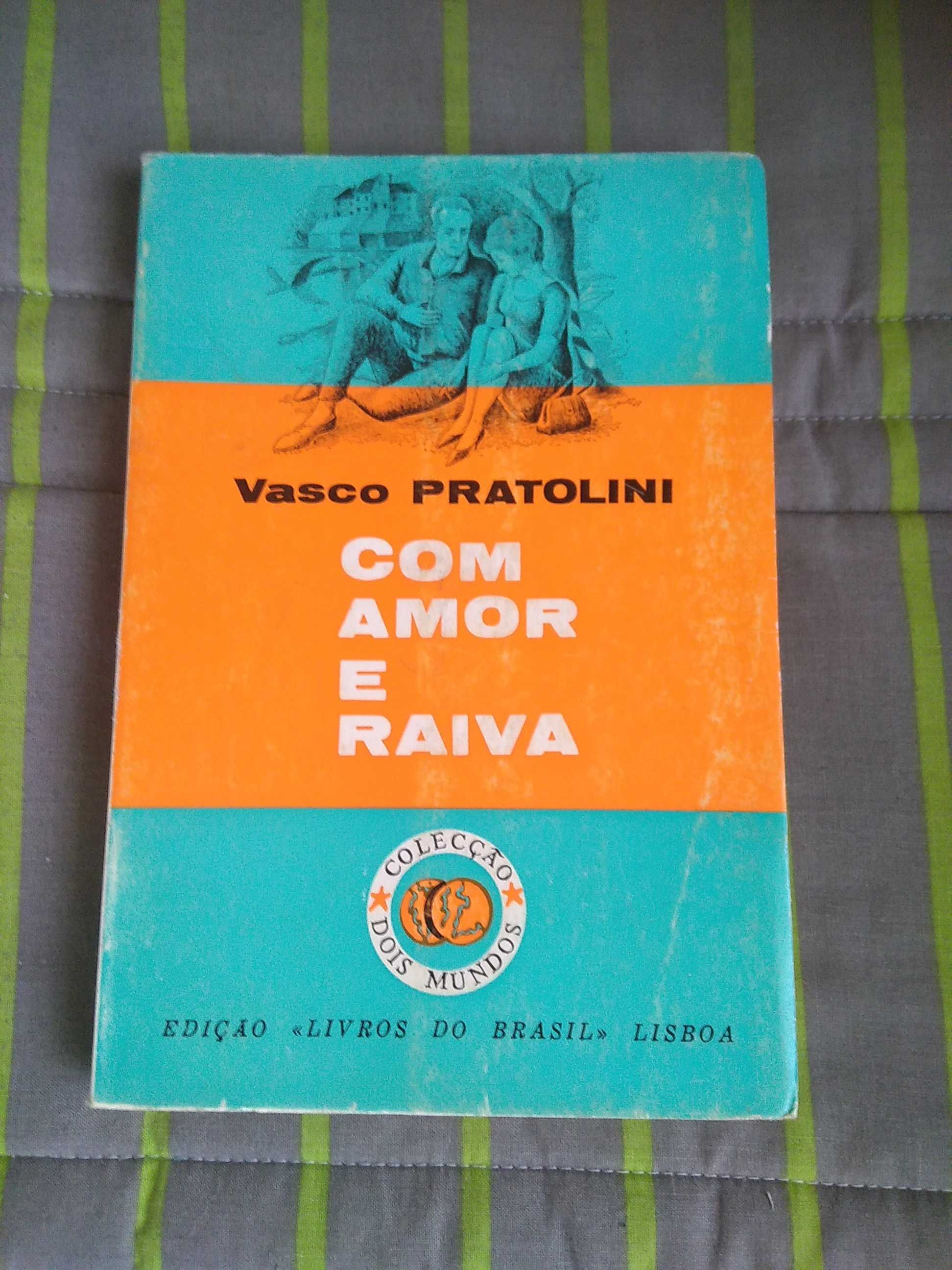 Vasco Pratolini - Com amor e com raiva