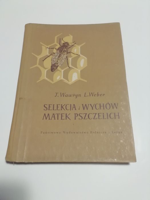 Selekcja i wychowy matek pszczelich Wawryn, Weber I wydanie 1956