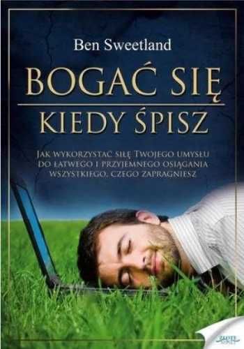 Bogać się, kiedy śpisz - Ben Sweetland