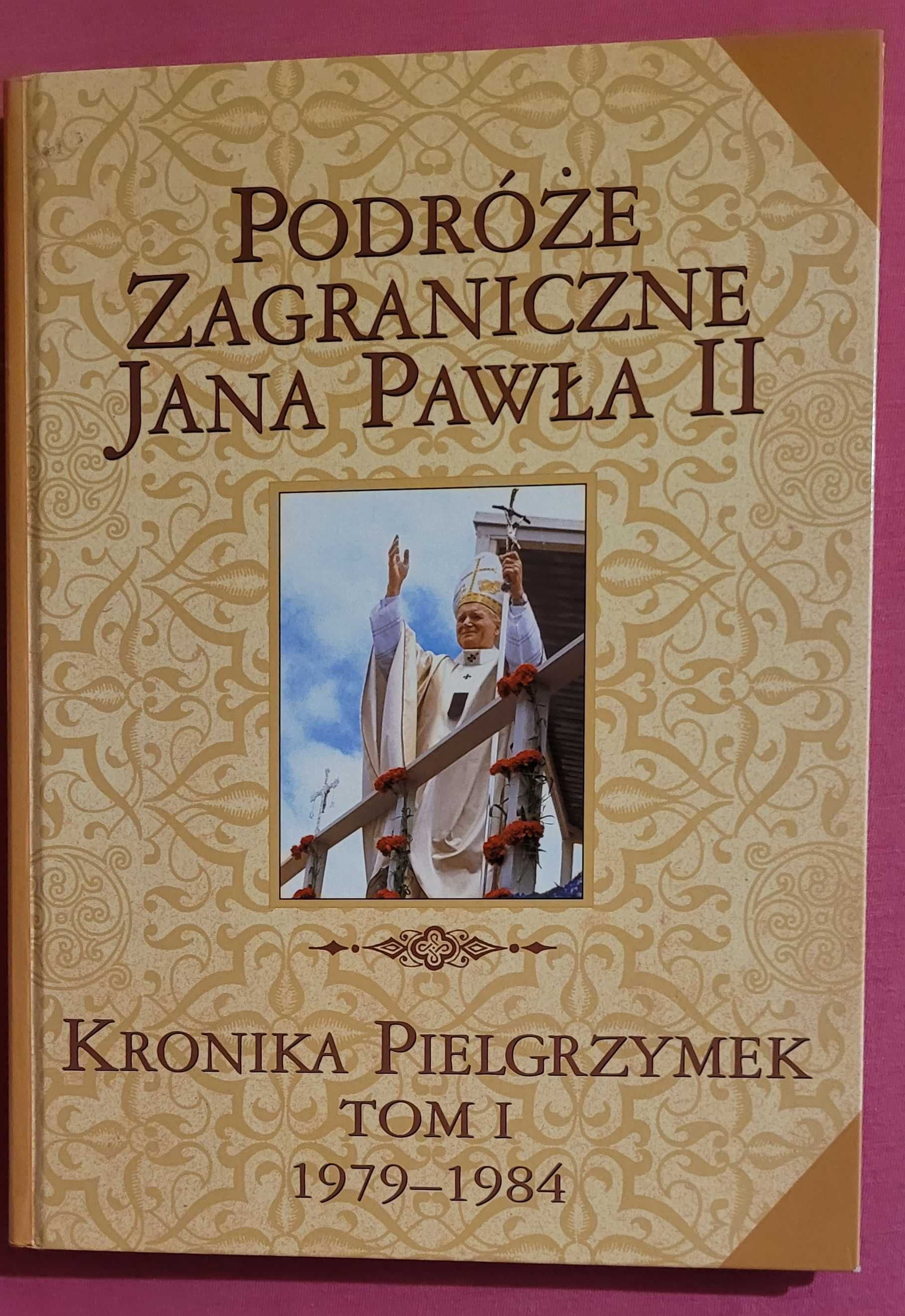 Kroniki Pielgrzymek "Podroze zagraniczne JANA PAWLA II" lata 1979/2004
