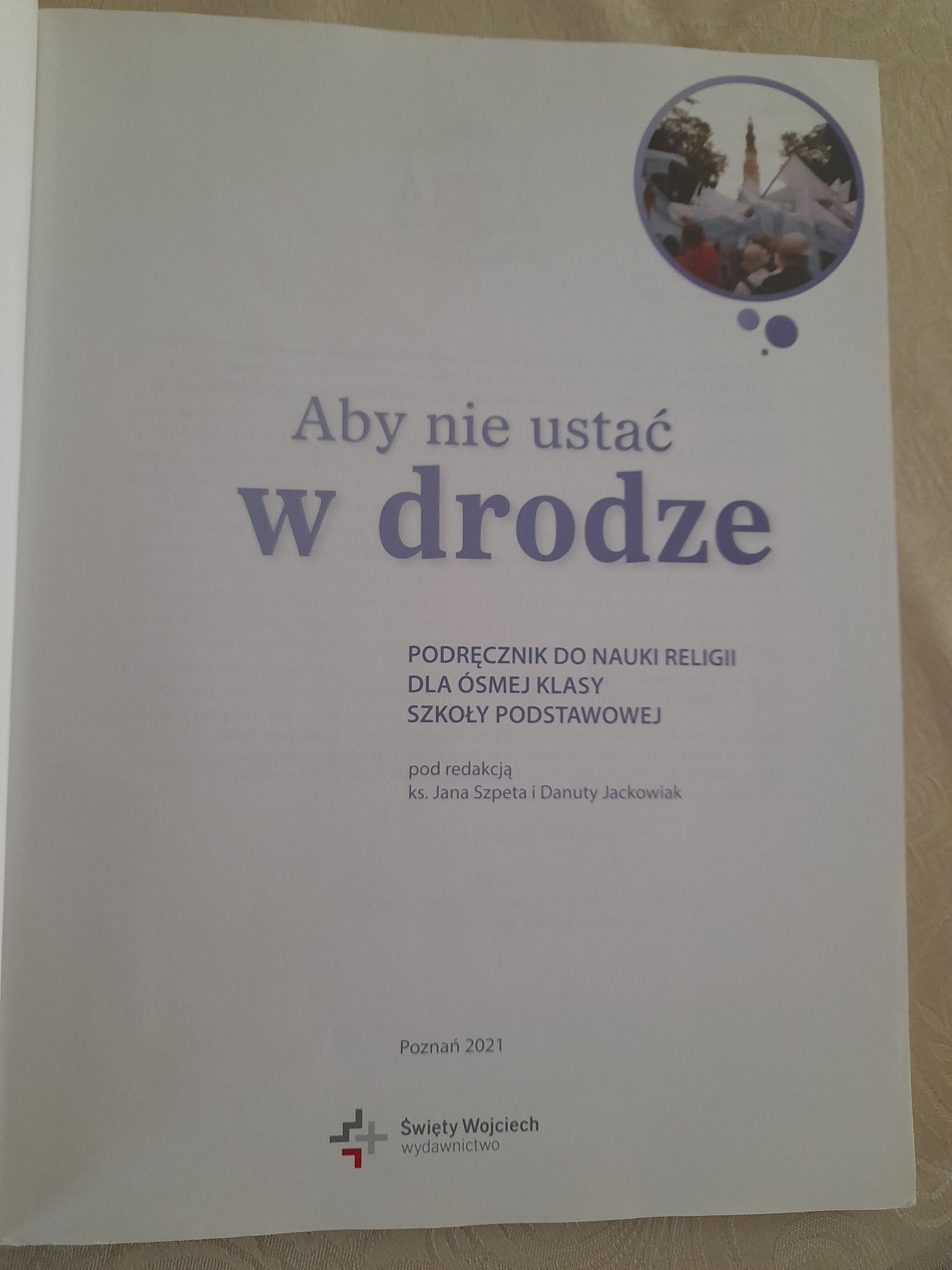 Aby nie ustać w drodze religia klasa 8 J. Szpet wyd. św. Wojciech