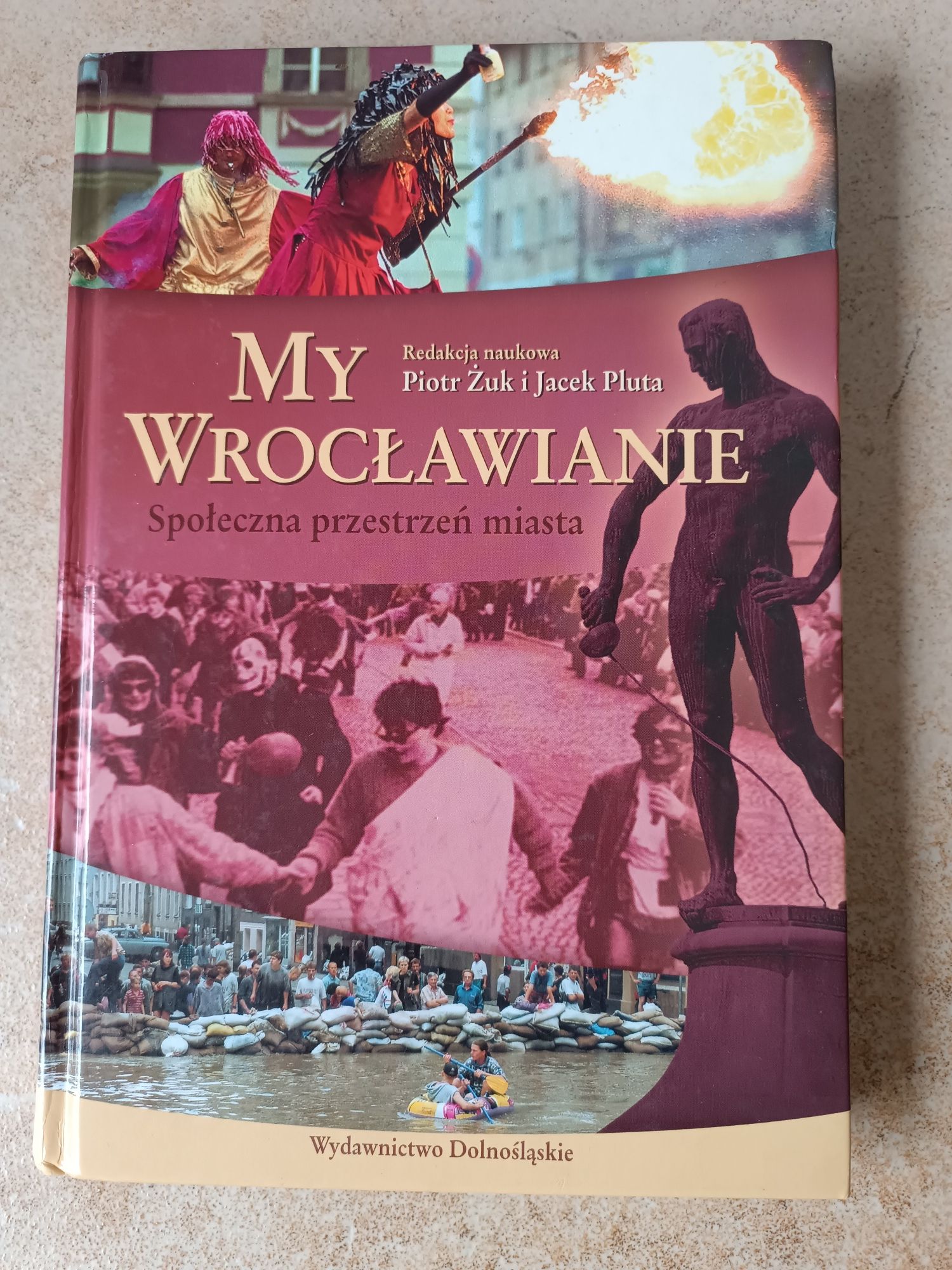 Książka "My Wrocławianie. Społeczna przestrzeń miasta" P. Żuk, J.Pluta