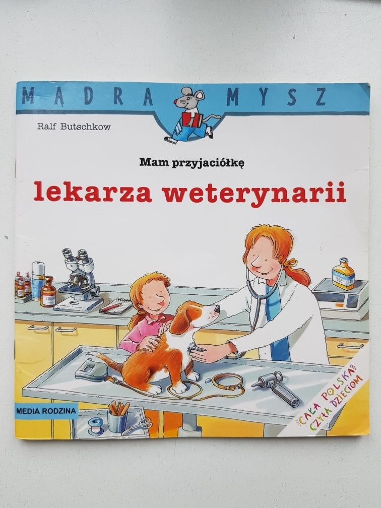 Mądra mysz Mam przyjaciółkę lekarza weterynarii  Książka książeczka