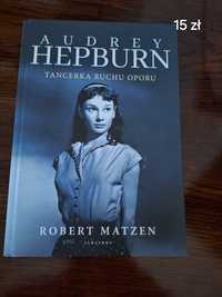 Robert Matzen Audrey Hepburn. Tancerka ruchu oporu
