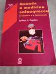 Arthur L. Caplan - Quando a medicina enlouqueceu