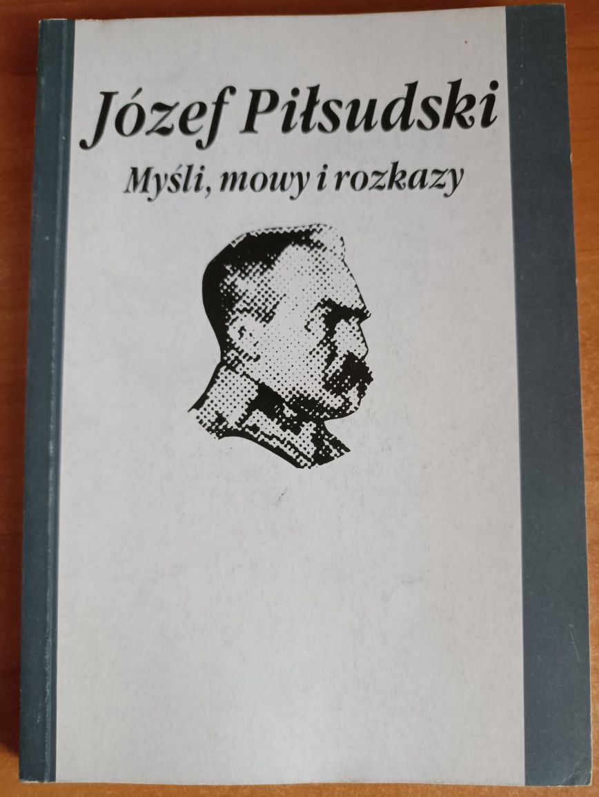 Bohdan Urbanowski "Józef Piłsudski. Myśli, mowy i rozkazy"