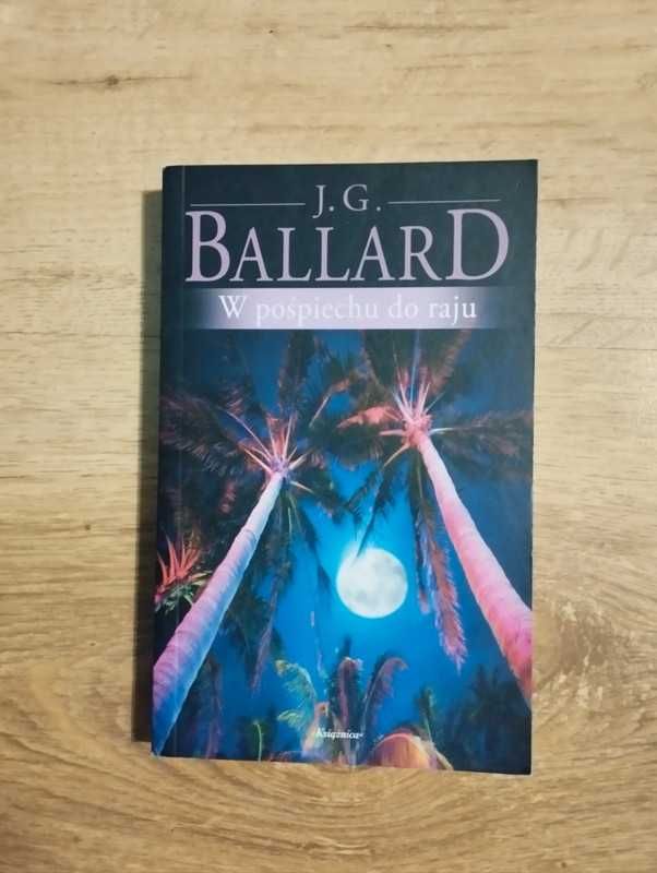 J. G. Ballard w pośpiechu do raju książka