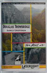 Douglas Trowbridge - Songs Unspoken (Kaseta)