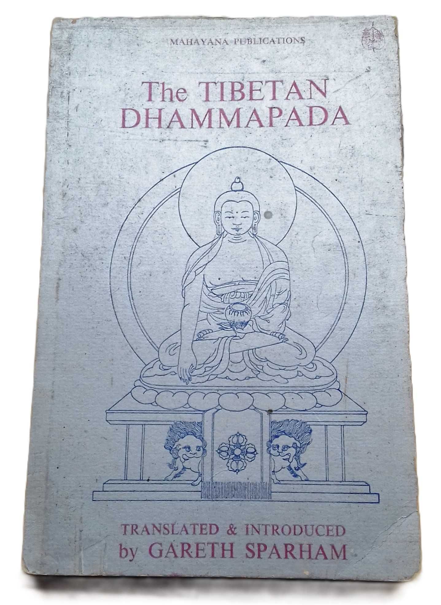 The Tibetan Dhammapada, Translated and Introduced by Gareth Sparham