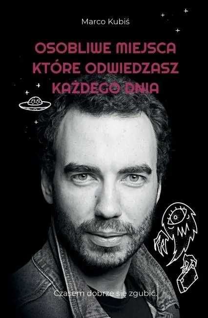 Osobliwe miejsca, które odwiedzasz każdego dnia Marco Kubiś