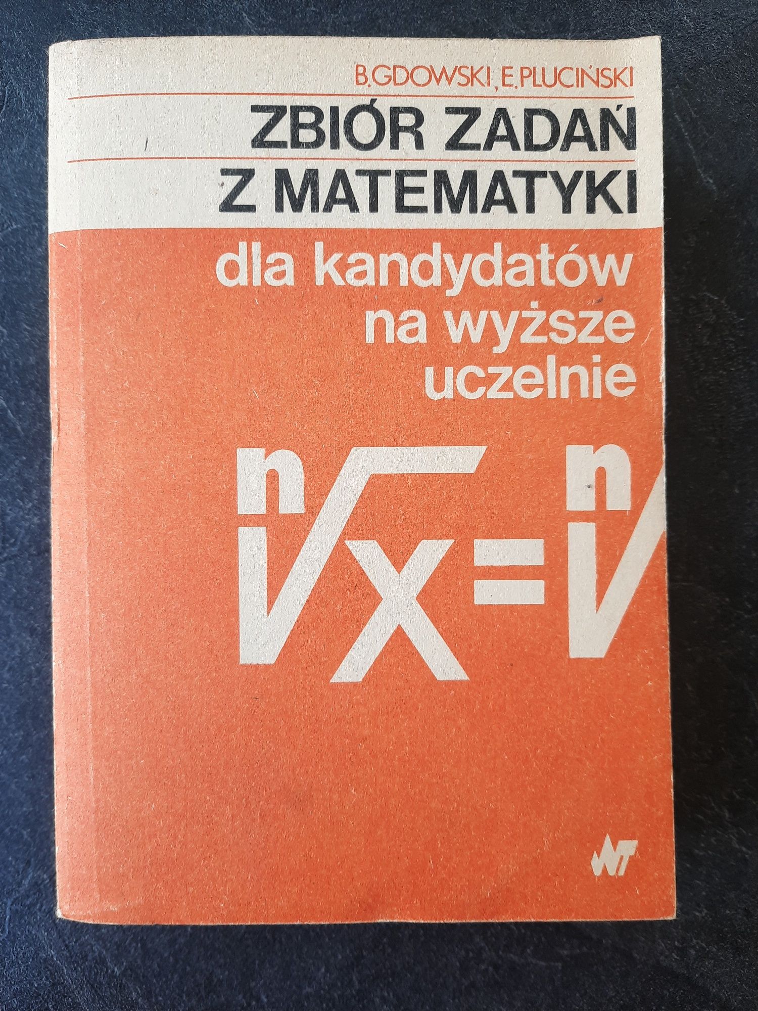 Zbiór zadań z matematyki dla kandydatów na wyższe uczelnie Gdowski
