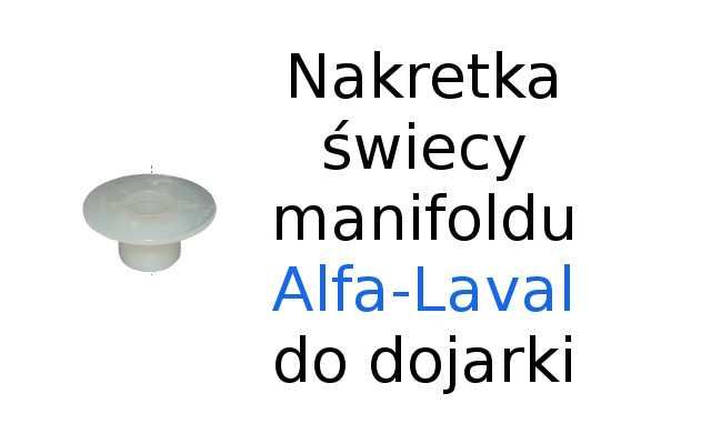 Nakrętka świecy manifold świecowy do dojarki AlfaLaval