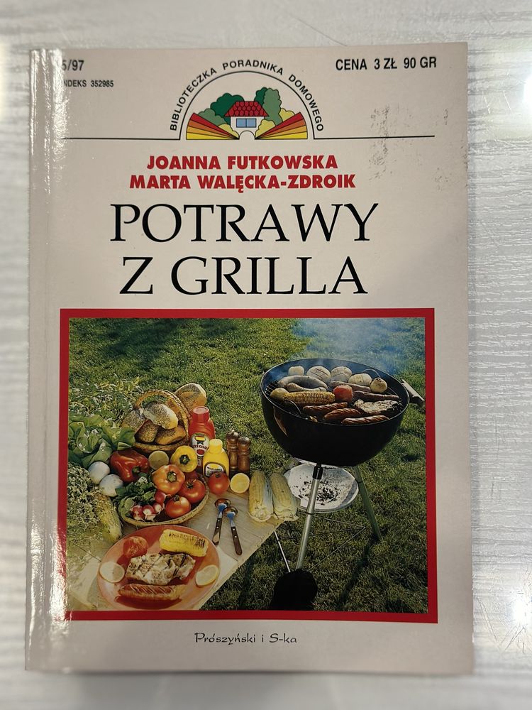 Potrawy z grilla. J. Futkowska M. Walęcka-Zdroik