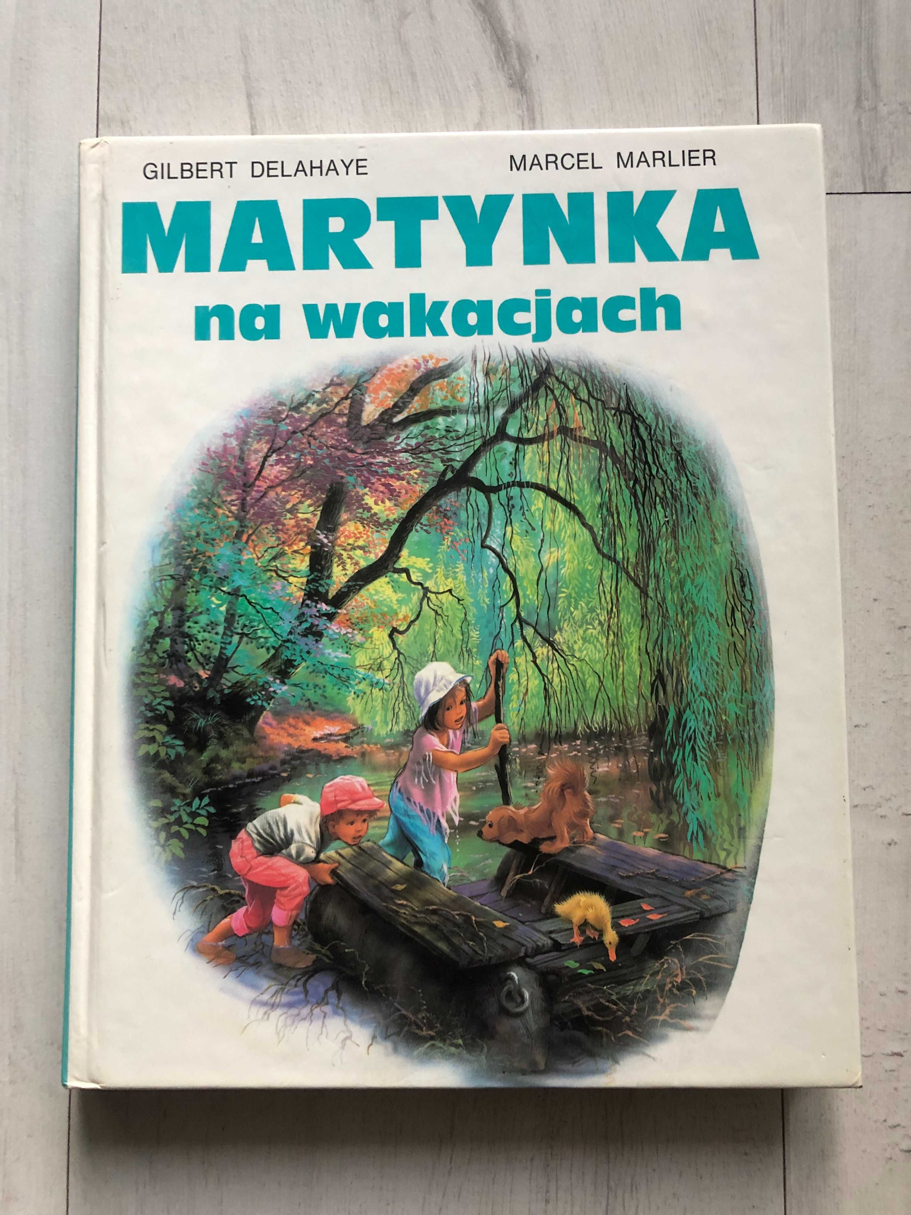 Martynka na wakacjach Gilbert Delahaye Książka dla dzieci bajki bajka