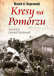 Kresy na Pomorzu. Tułaczka po Ziemiach Odzyskanych. Replika