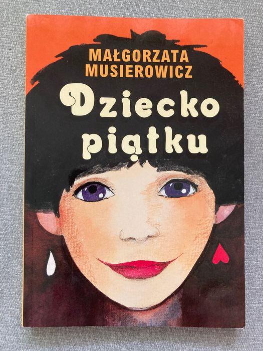 „Dziecko piątku” Małgorzata Musierowicz