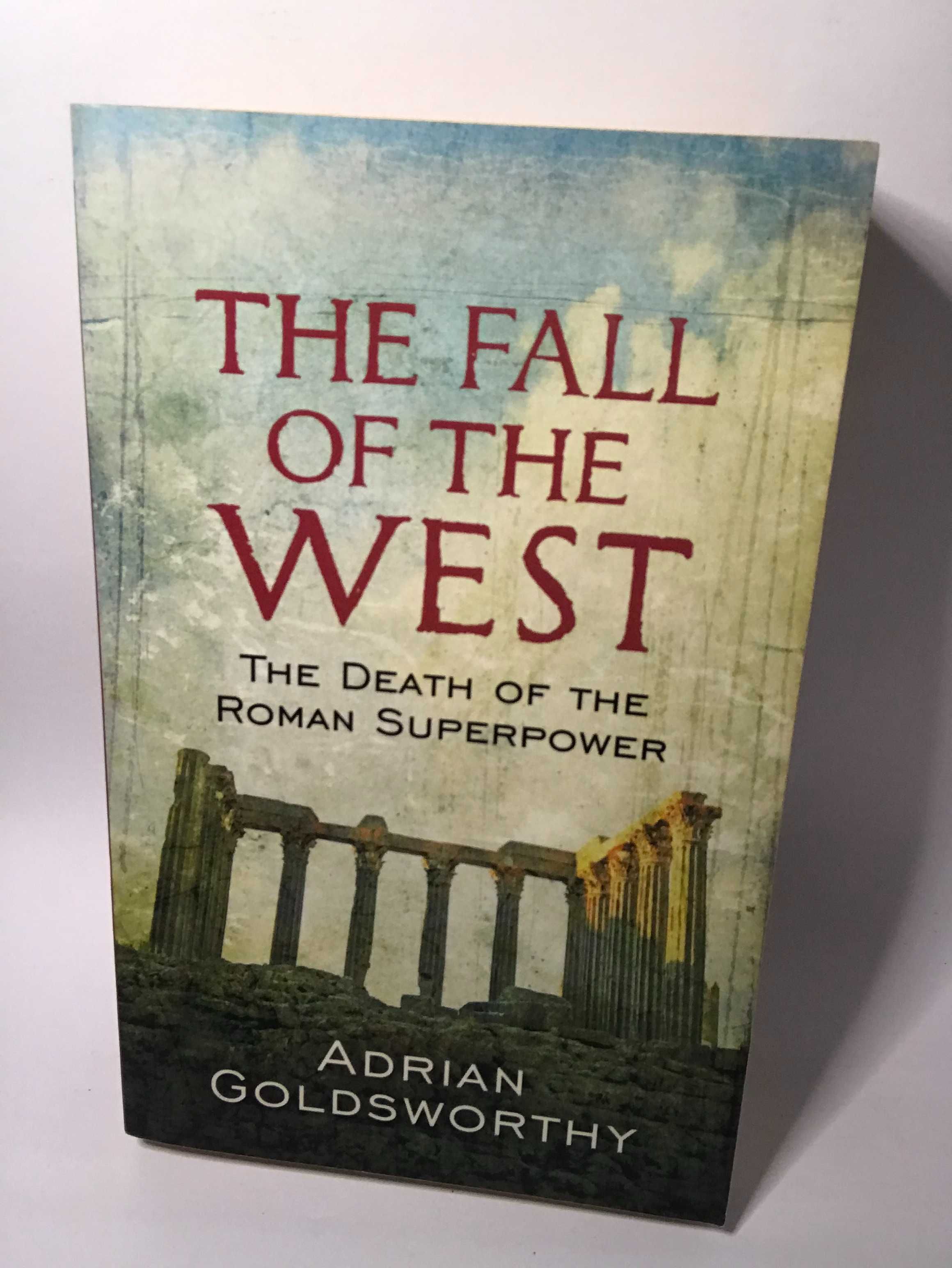 The Fall Of The West: The Death Of The Roman Superpower