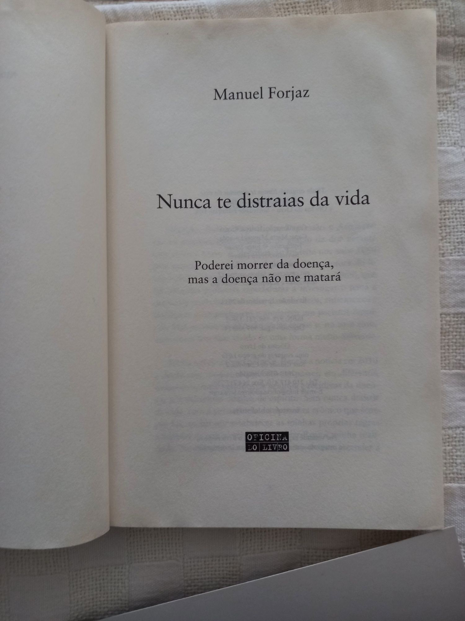 Nunca te distraias com a vida- Manuel Forjaz