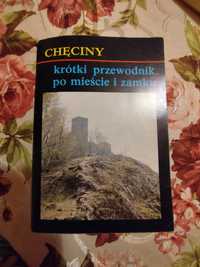 Książka Chęciny krótki przewodnik po mieście i zamku Ryszard Garus