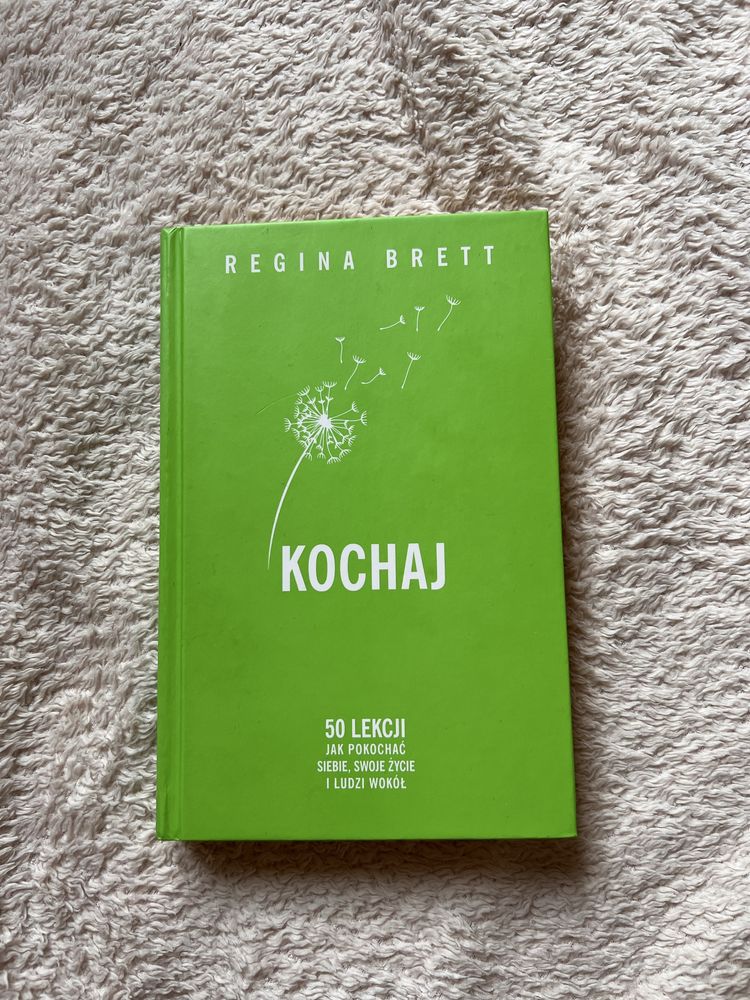 Regina Brett Kochaj 50 lekcji jak pokochac siebie, swoje zycie i ludzi