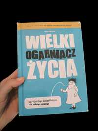 Wielki Ogarniacz Życia, czyli jak być szczęśliwym, nie robiąc niczego.