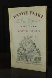Pamiętniki Filipa Pawła de Legura adiutanta Napoleona