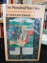 Desmond Seward – The Hundred Years War: English in France 1337 to 1453