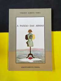 Vergílio Alberto Vieira - A Paixão das Armas