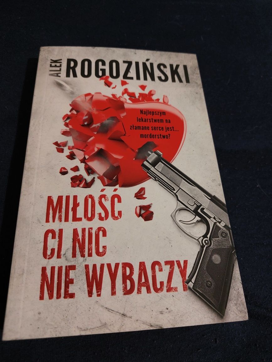 Książka "Miłość ci nic nie wybaczy" Alek Rogoziński