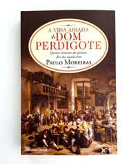 A vida airada de Dom Perdigote - Paulo Moreiras