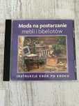 Moda na postarzanie mebli i bibelotów - cd rom