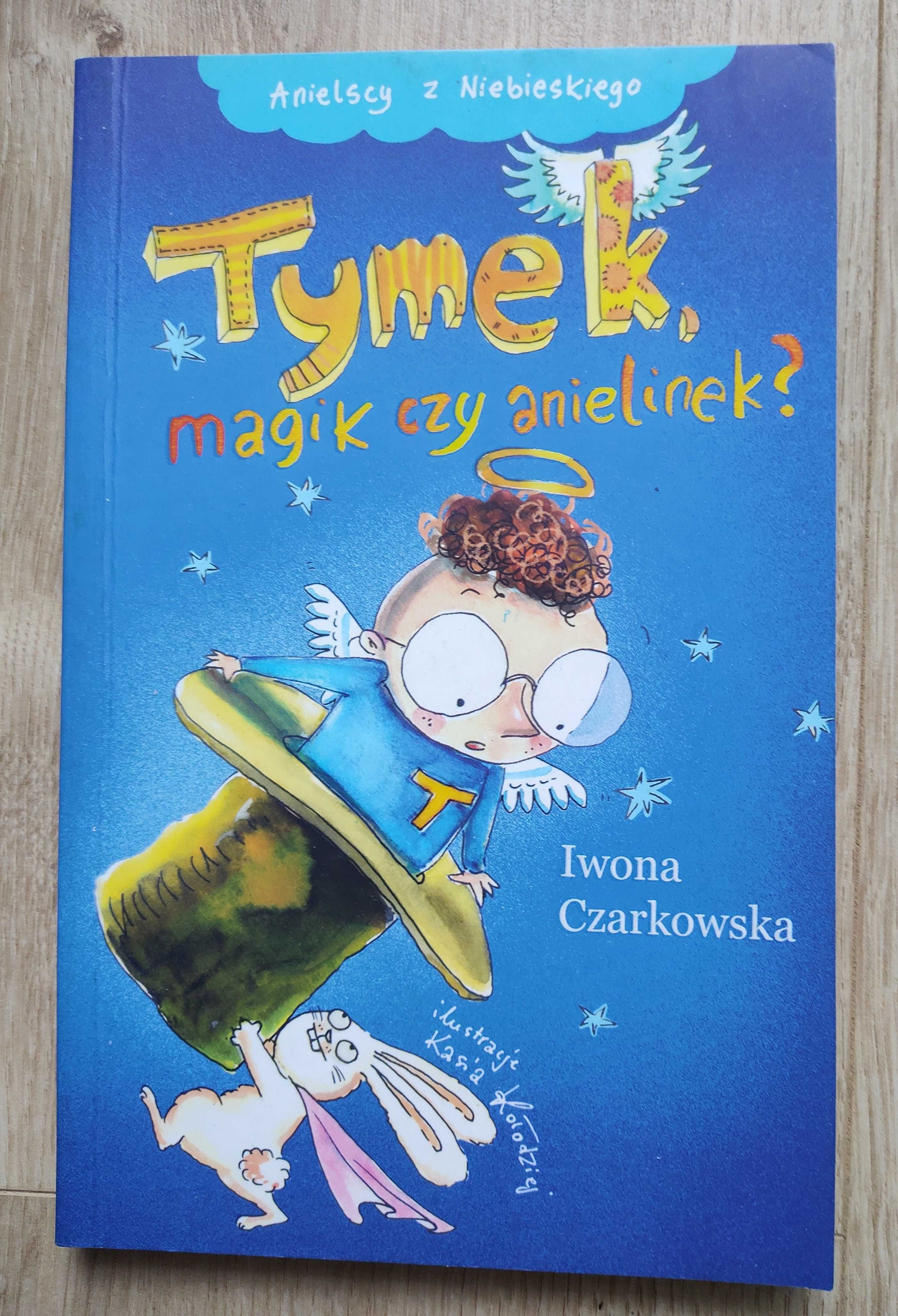 Książka dla dzieci Tymek magik czy anielinek? Iwona Czarkowska