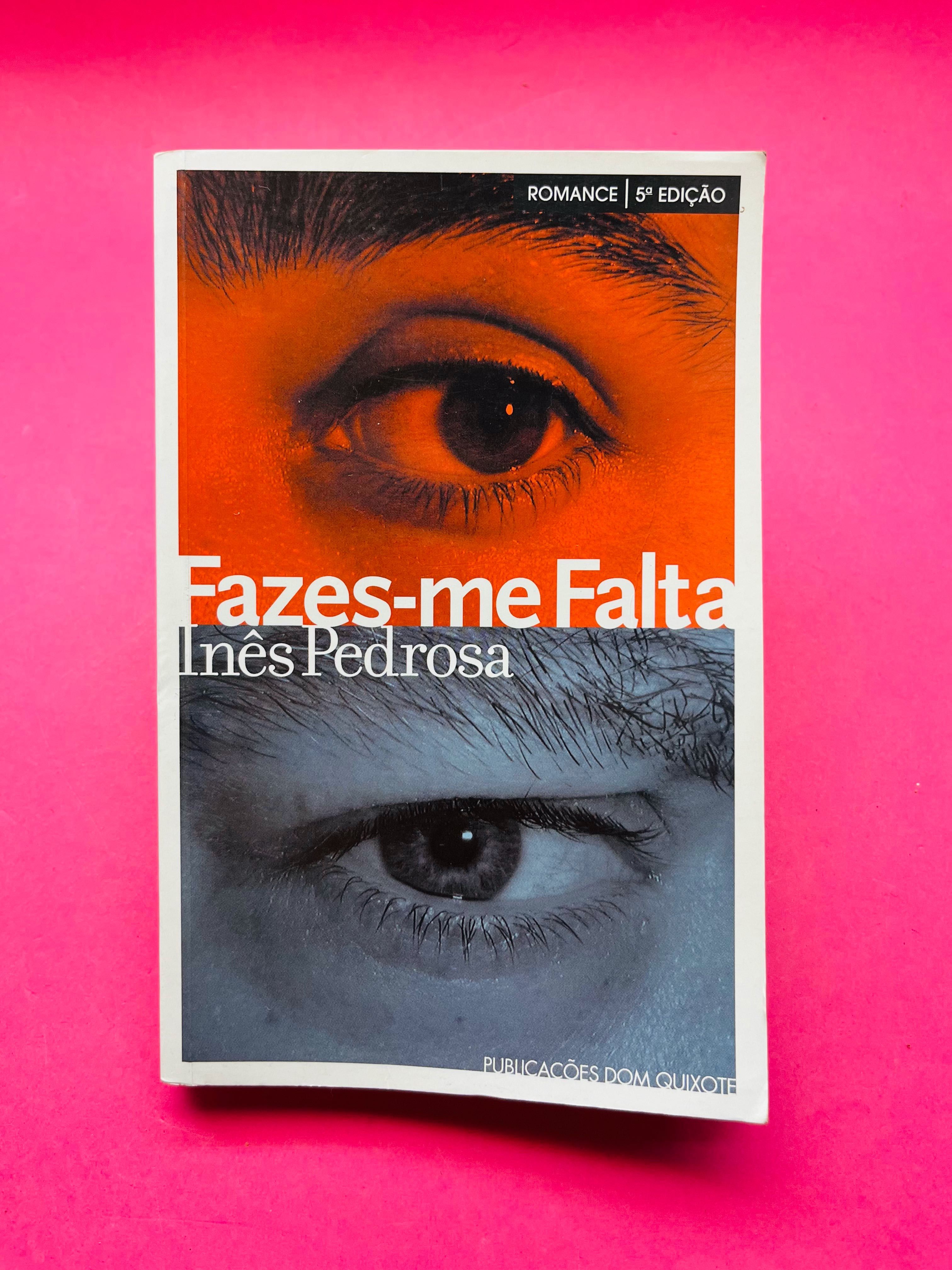 Fazes-me Falta - Inês Pedrosa