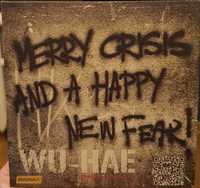 Wu-Hae - Merry Crisis And A Happy New Fear (absolutny unikat)