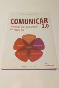 Comunicar 2.0: A Arte de Bem Comunicar no Século XXI
de Filipe Carrera