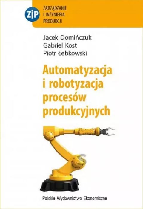 Automatyzacja i robotyzacja procesów produkcyjnych (wyd. 2021)