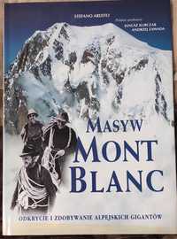 Masyw Mont Blanc odkrycie i zdobywanie alpejskich gigantów