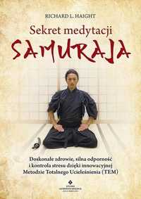 Sekret Medytacji Samuraja, Richard L. Haight