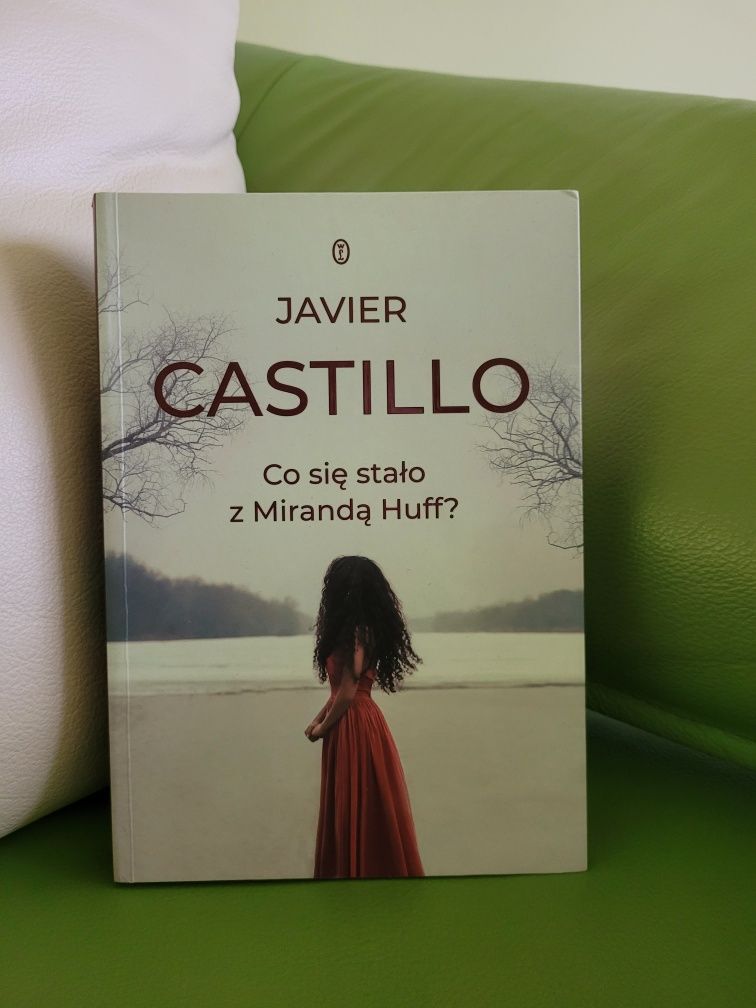 Bestsellerowy thriller "Co się stało z Mirandą Huff?" Javier Castillo