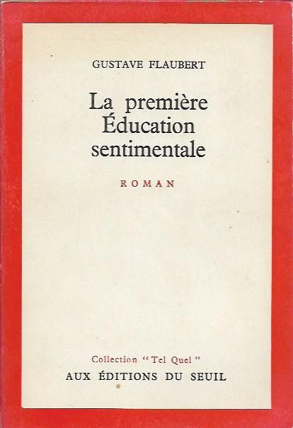 La première éducation sentimentale_Gustave Flaubert_Seuil