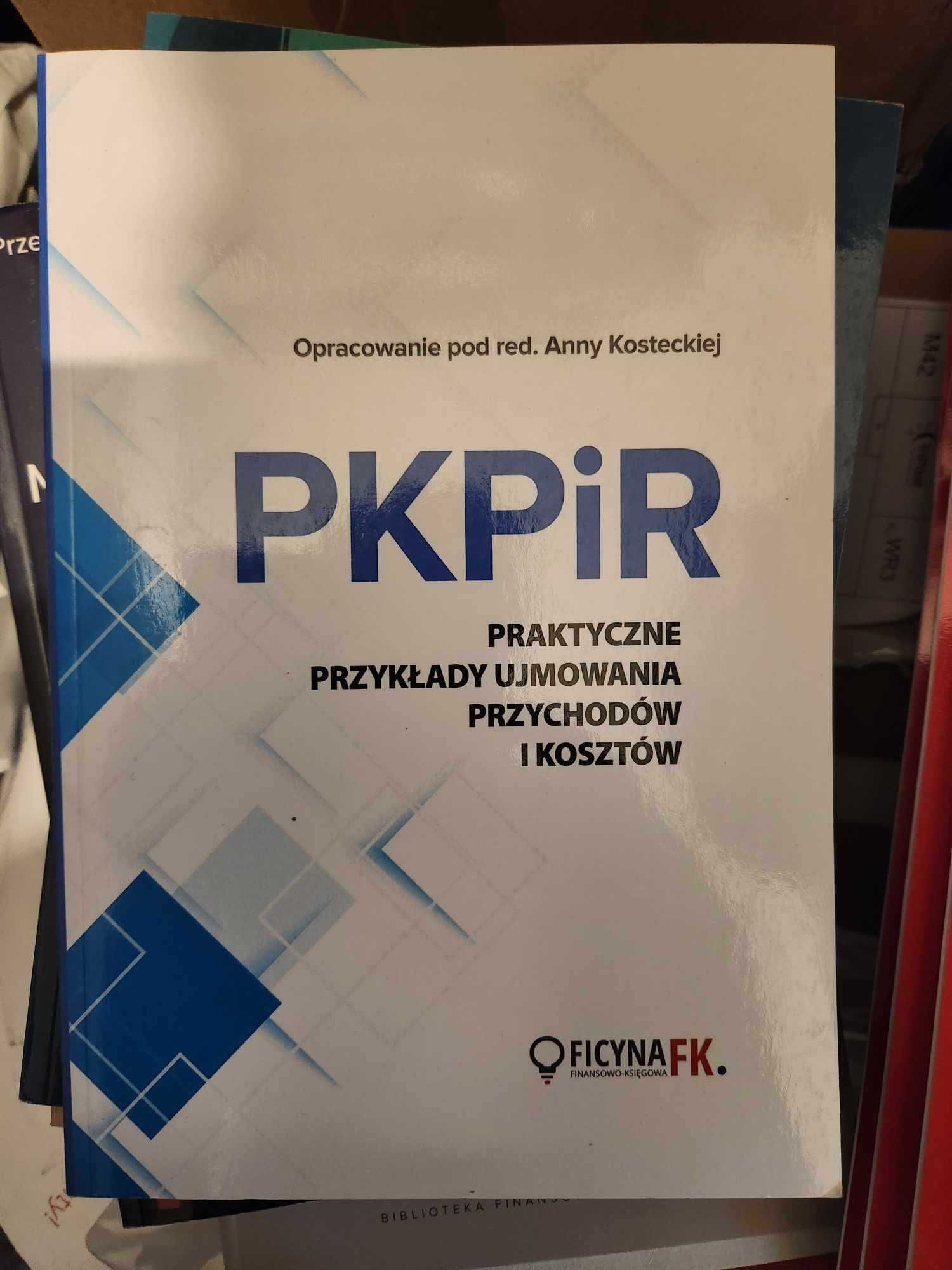 PKPiR Praktyczne przykłady ujmowania przychodów i kosztów, A. Kostecka